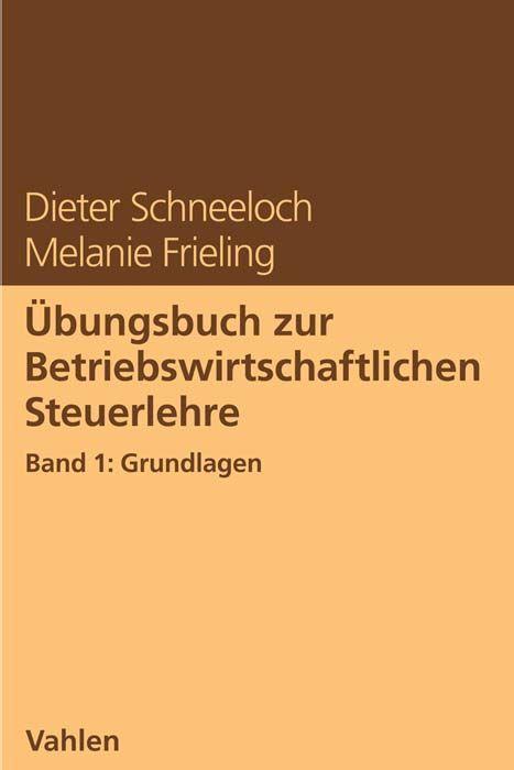 Cover: 9783800670949 | Übungsbuch zur Betriebswirtschaftlichen Steuerlehre Band 1: Grundlagen