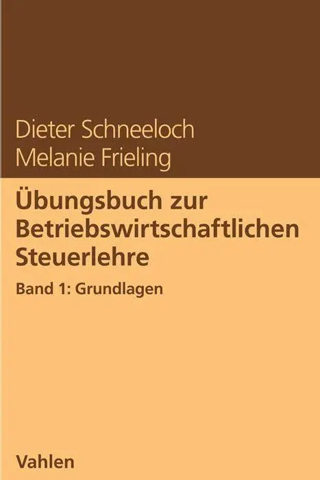 Cover: 9783800670949 | Übungsbuch zur Betriebswirtschaftlichen Steuerlehre Band 1: Grundlagen