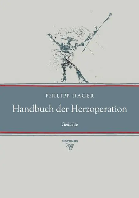 Cover: 9783901960949 | Handbuch der Herzoperation | Gedichte | Philipp Hager | Taschenbuch