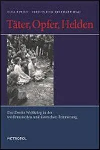 Cover: 9783938690949 | Täter, Opfer, Helden | Olga Kurilo (u. a.) | Taschenbuch | Deutsch