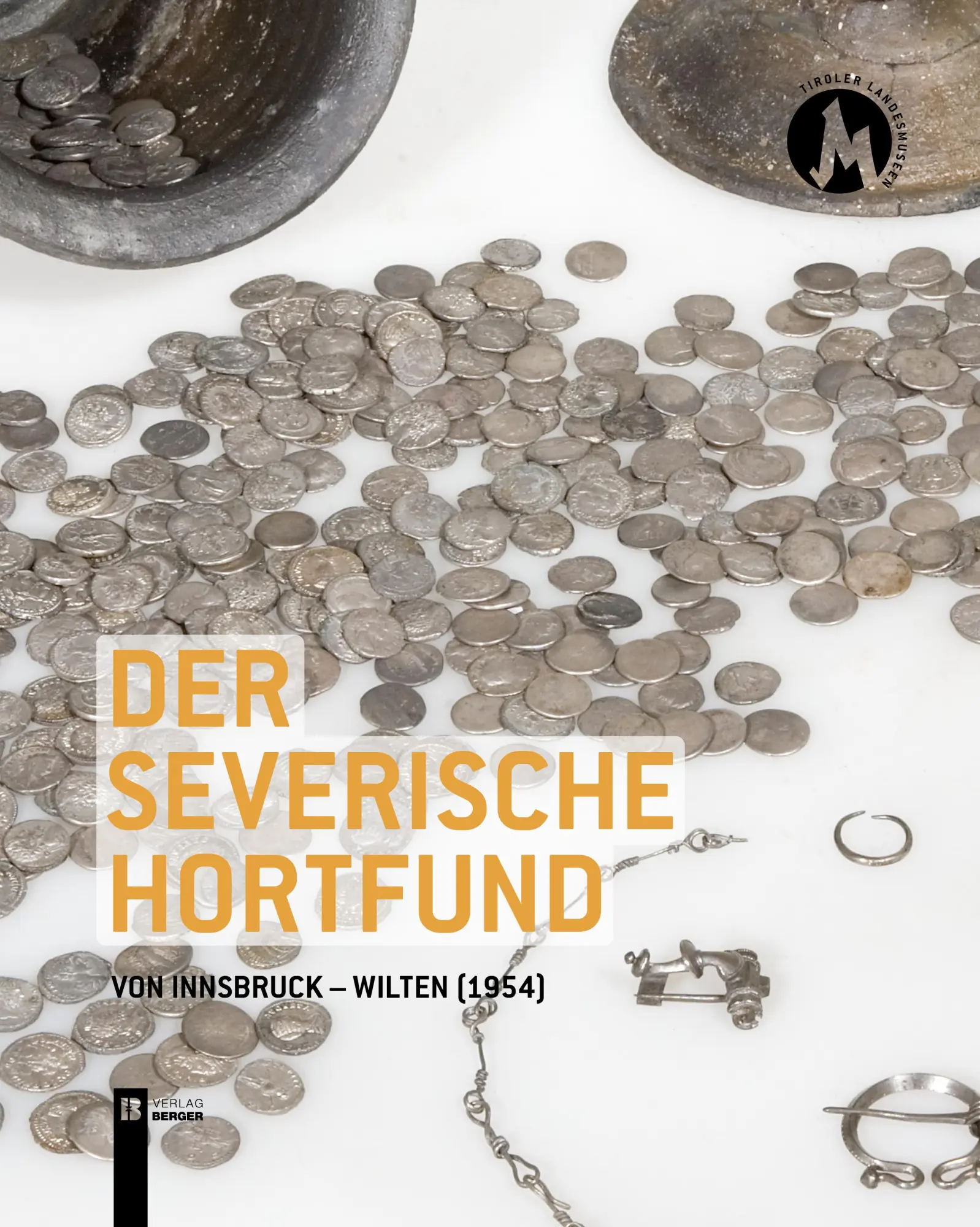 Cover: 9783991370949 | Der severische Hortfund von Innsbruck-Wilten (1954) | Landesmuseum
