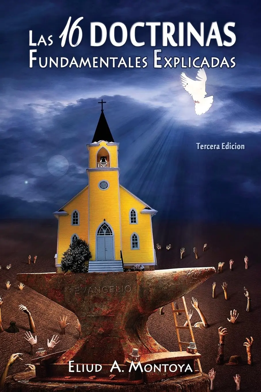 Cover: 9780988901049 | Las 16 doctrinas fundamentales explicadas | 3ra. Ed. | Eliud A Montoya