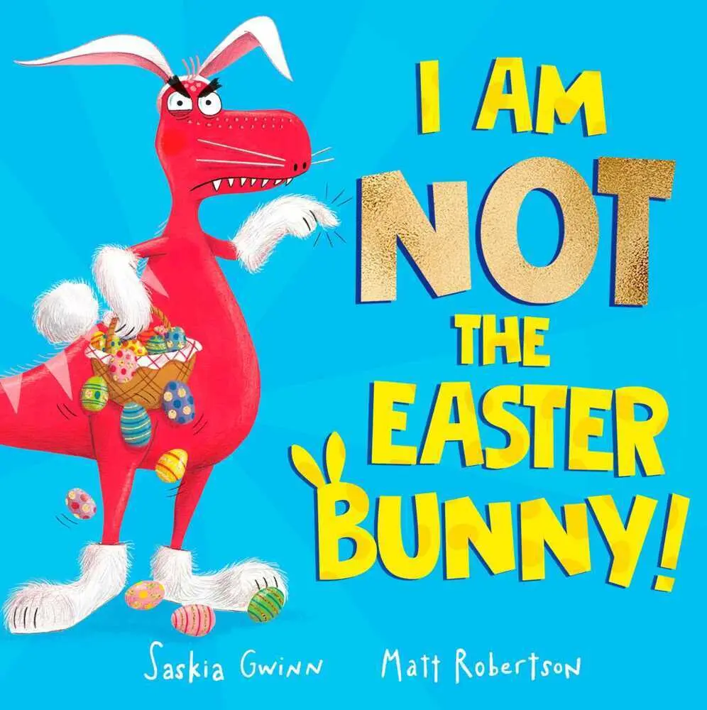 Cover: 9781398521049 | I Am Not the Easter Bunny! | A Hilarious Dinosaur Story | Saskia Gwinn