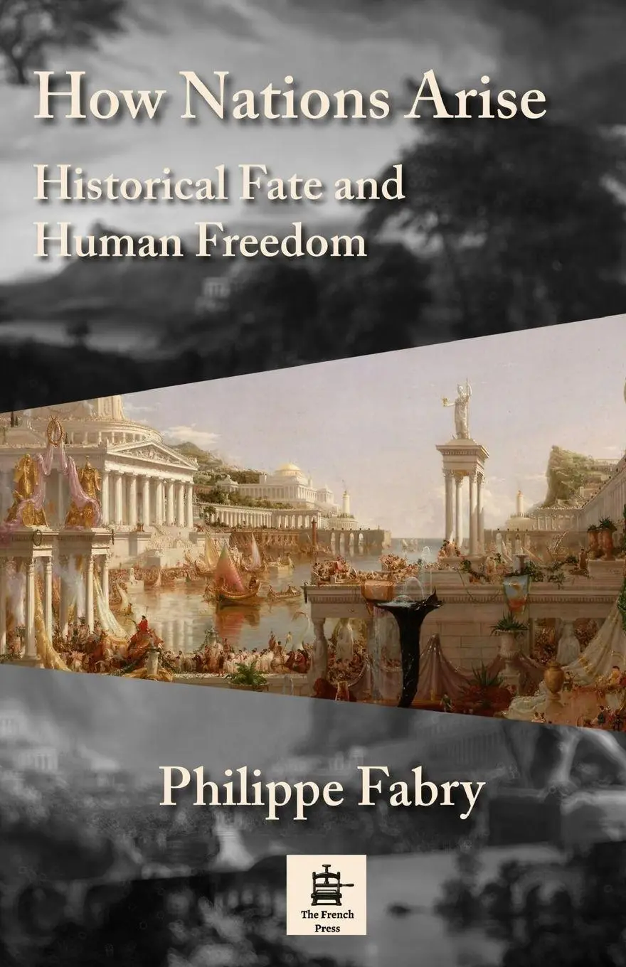 Cover: 9782488821049 | How Nations Arise | Historical Fate and Human Freedom | Philippe Fabry