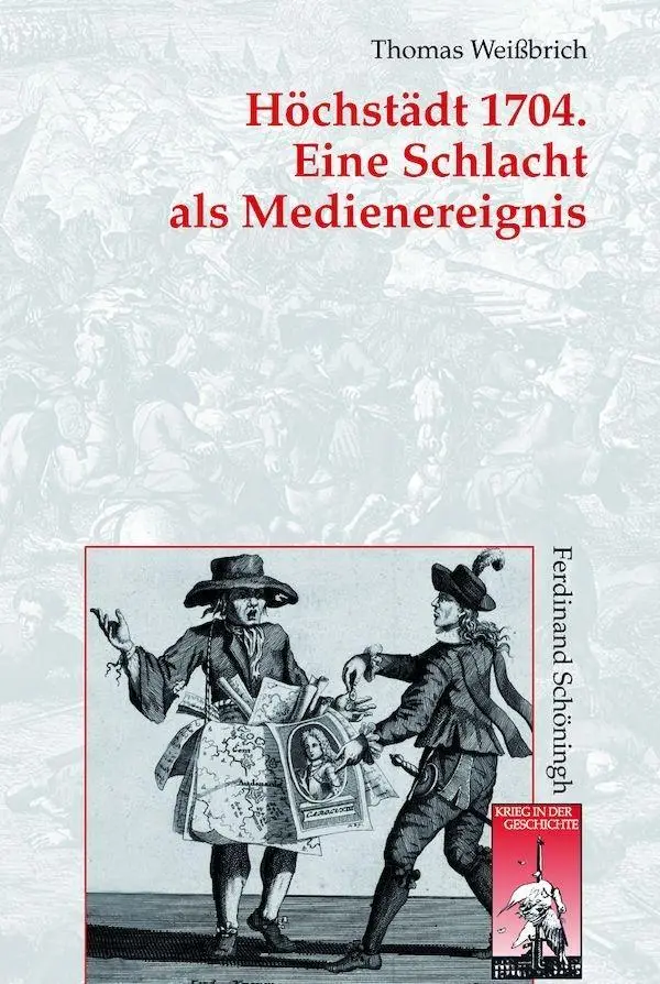 Cover: 9783506771049 | Höchstädt 1704 - Eine Schlacht als Medienereignis | Thomas Weißbrich