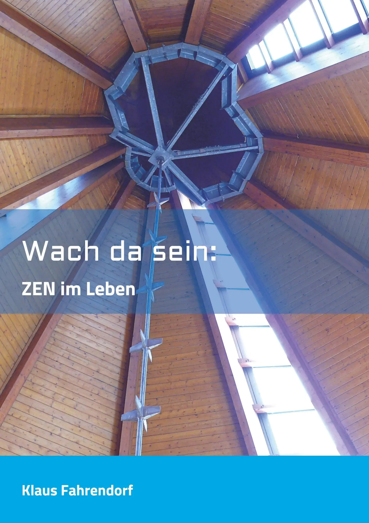 Cover: 9783748261049 | Wach da sein | ZEN im Leben | Klaus Fahrendorf | Taschenbuch | 256 S.