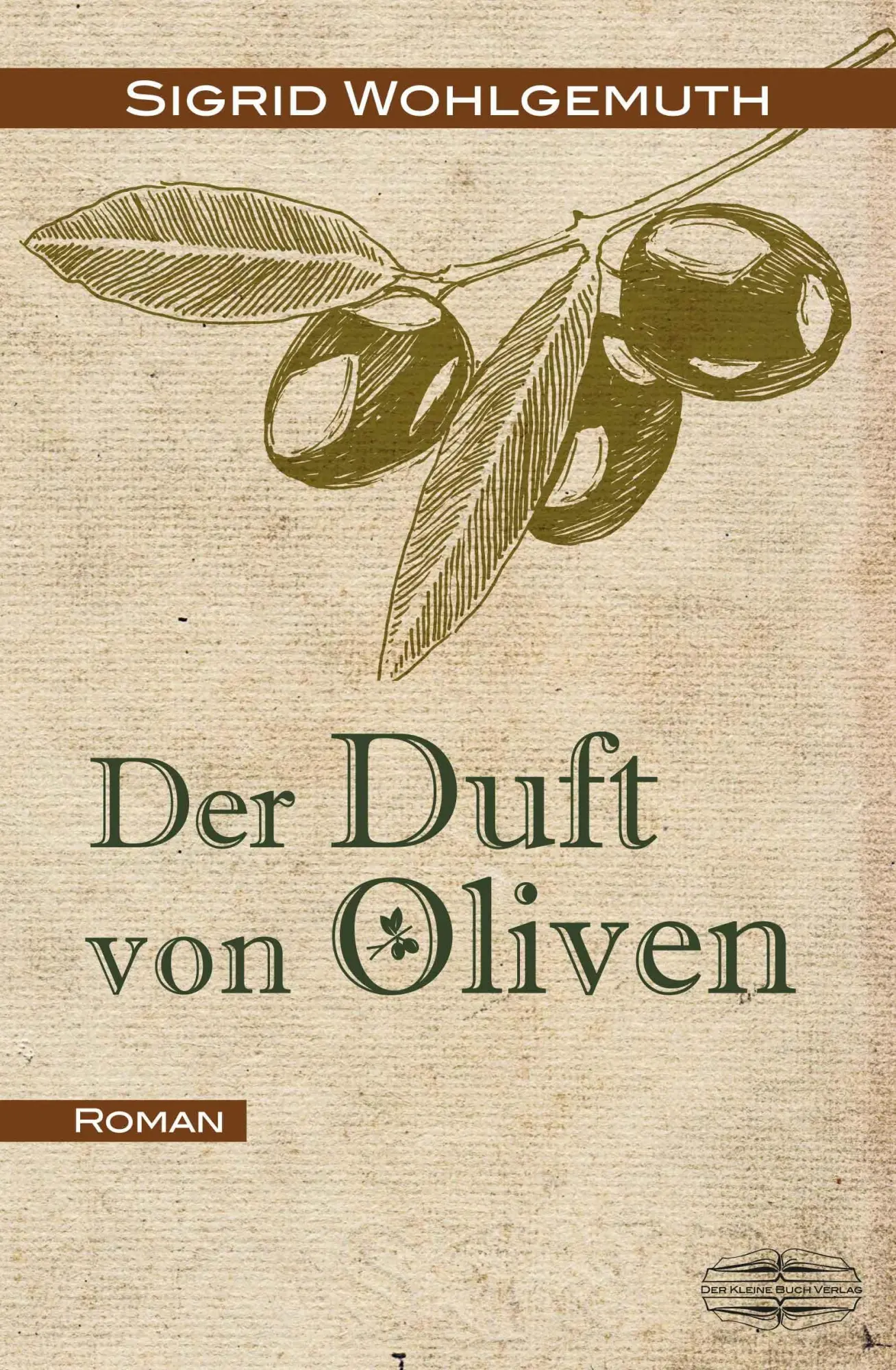 Cover: 9783765091049 | Der Duft von Oliven | Sigrid Wohlgemuth | Taschenbuch | 479 S. | 2015