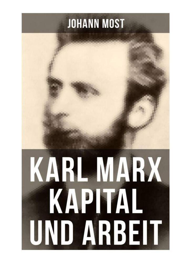 Karl Marx: Kapital und Arbeit | Ein populärer Auszug aus 