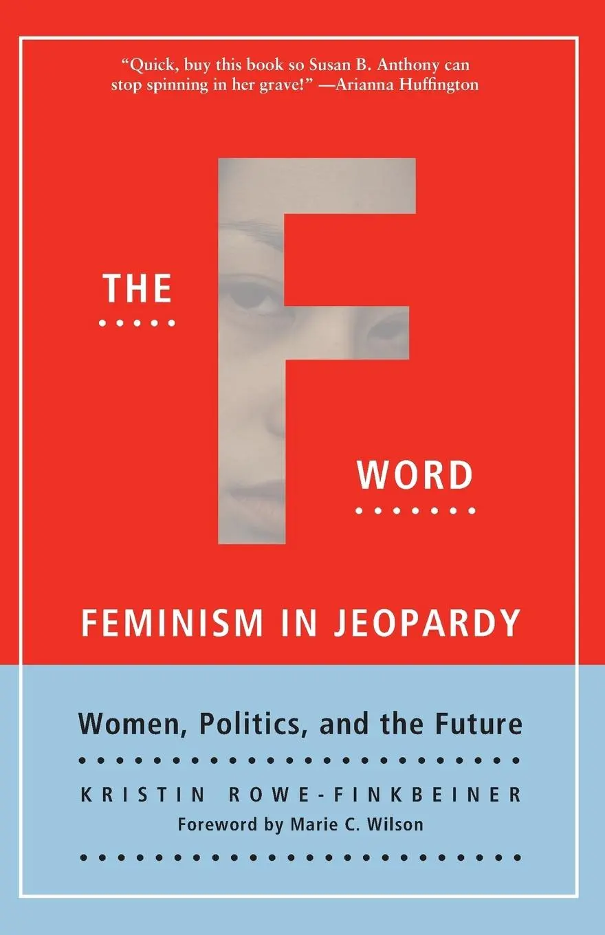 Cover: 9781580051149 | The F Word | Feminism in Jeopardy | Kristin Rowe-Finkbeiner | Buch
