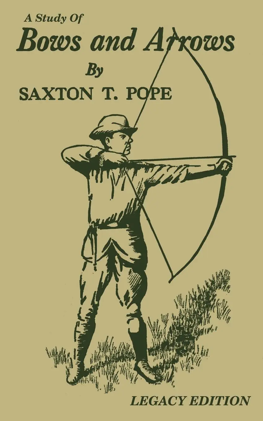 Cover: 9781643891149 | A Study Of Bows And Arrows (Legacy Edition) | Saxton T Pope | Buch