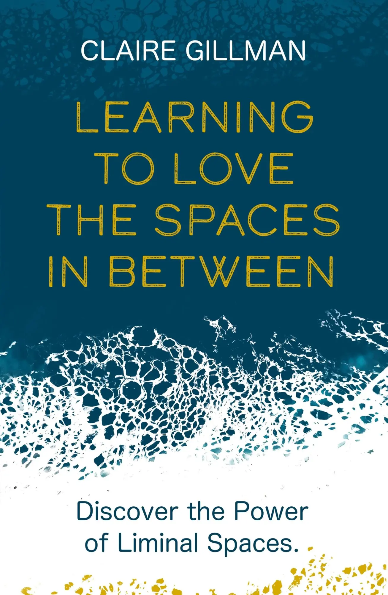 Cover: 9781801291149 | Learning to Love the Spaces in Between | Claire Gillman | Taschenbuch
