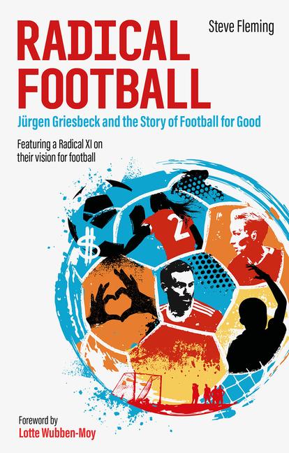 Cover: 9781801501149 | Radical Football | Jürgen Griesbeck and the Story of Football for Good