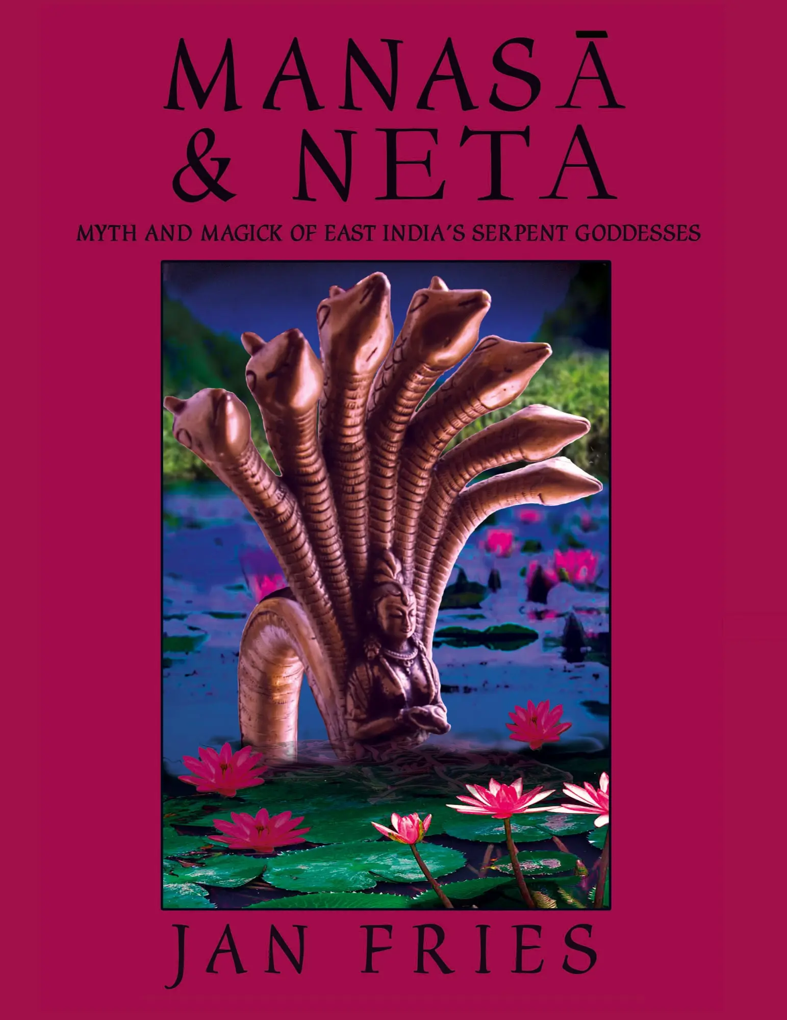 Cover: 9781910191149 | Manasa and Neta | Myth and Magick of East India's Serpent Goddesses