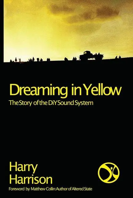 Cover: 9781913231149 | Dreaming in Yellow | The Story of the DIY Sound System | Harrison