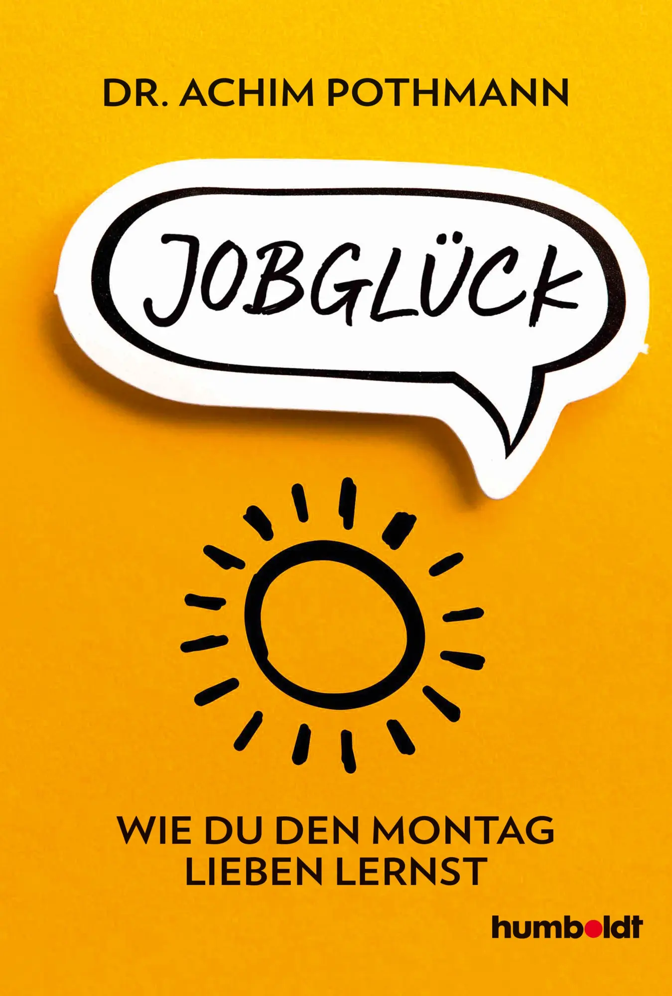 Cover: 9783869101149 | Jobglück | Wie du den Montag lieben lernst | Achim Pothmann | Buch