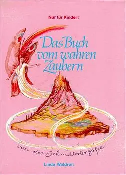 Cover: 9783924161149 | Das Buch vom wahren Zaubern | Nur für Kinder | Linda Waldron | Buch