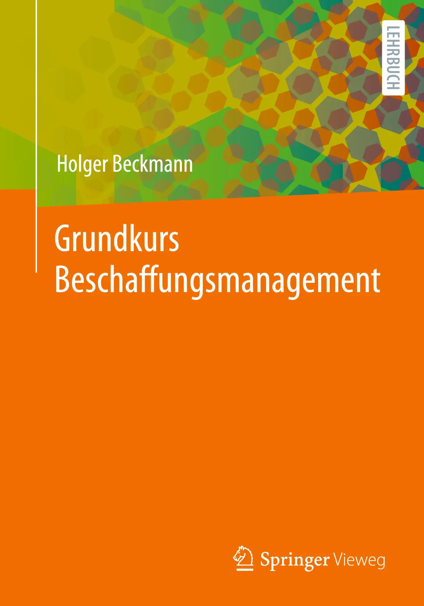 Cover: 9783658391249 | Grundkurs Beschaffungsmanagement | Holger Beckmann | Taschenbuch