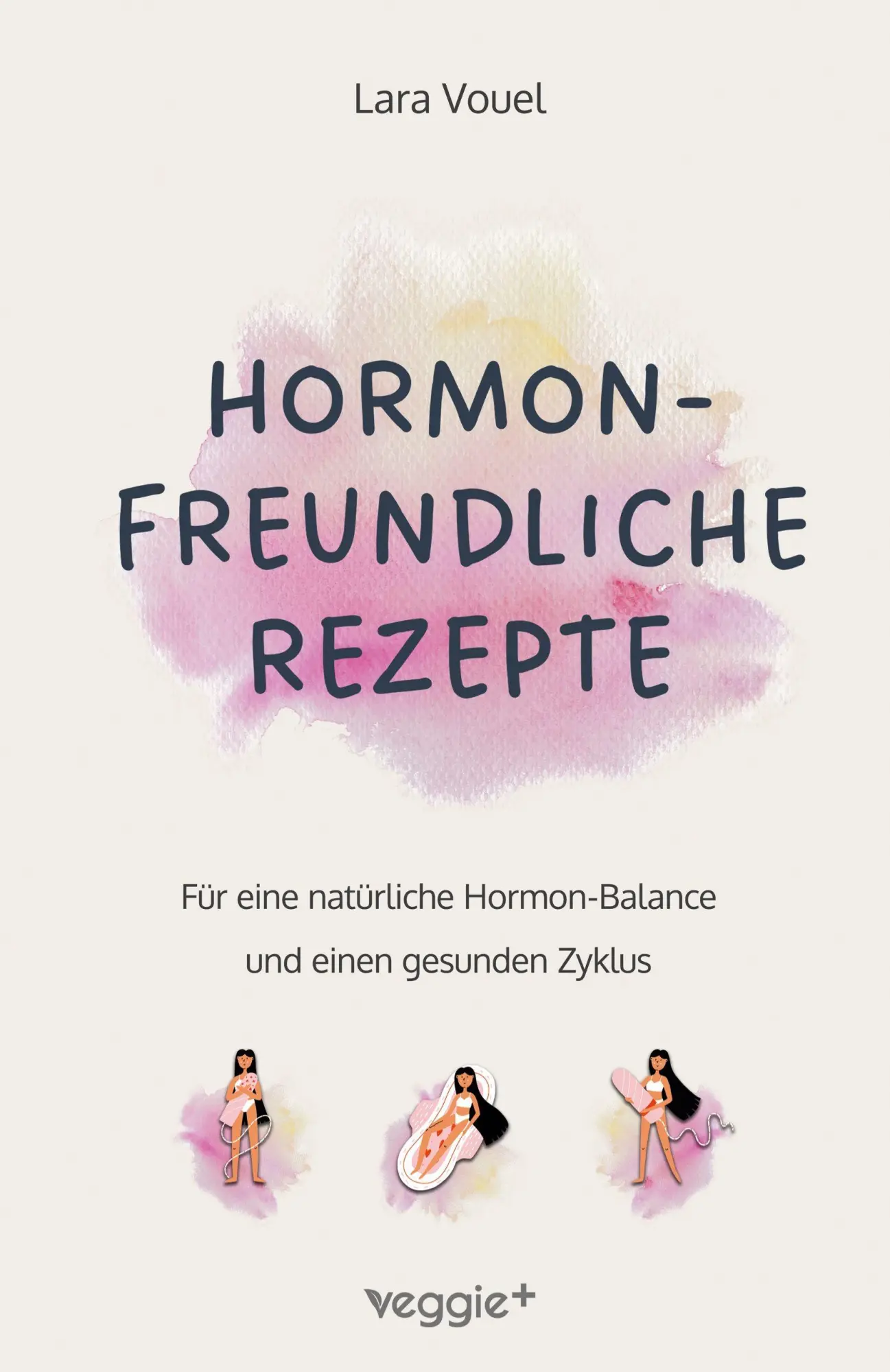 Cover: 9783692641249 | Hormonfreundliche Rezepte | Lara Vouel | Taschenbuch | 140 S. | 2025