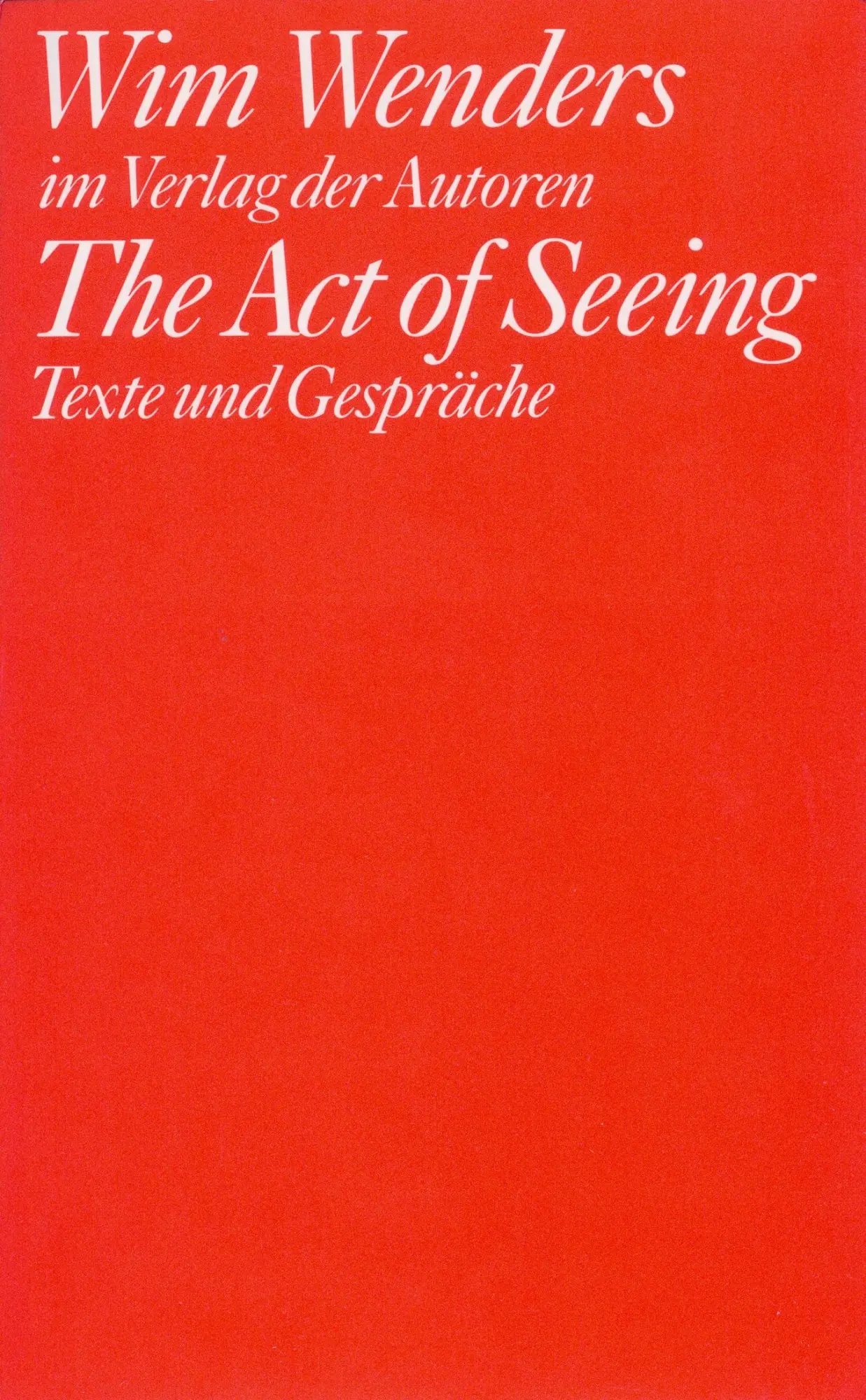 Cover: 9783886611249 | The Act of Seeing | Texte und Gespräche | Wim Wenders | Taschenbuch