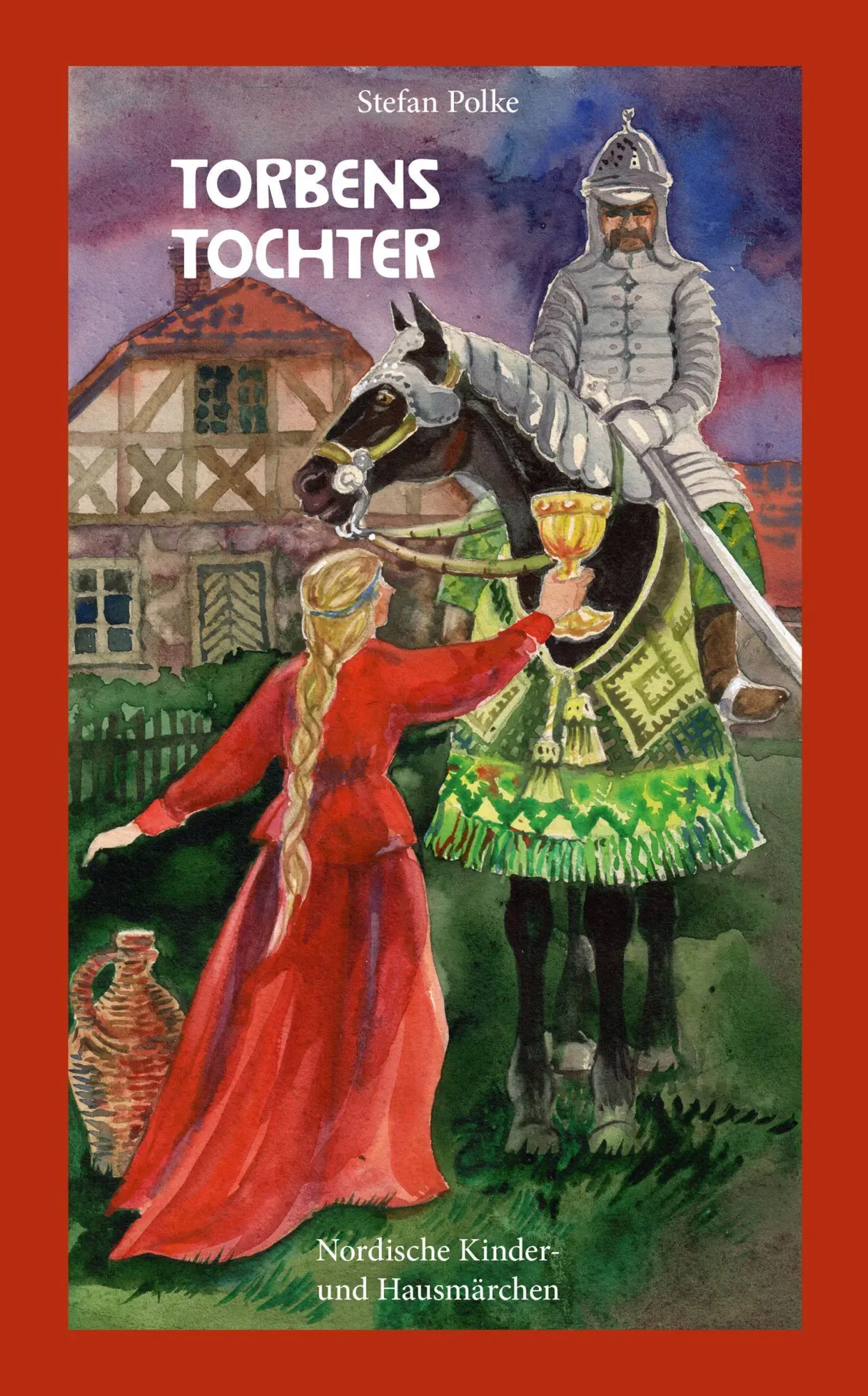 Cover: 9783966661249 | Torbens Tochter | Nordische Kinder- und Hausmärchen | Stefan Polke