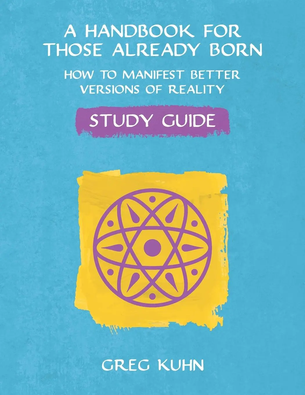 Cover: 9798988481249 | A Handbook for Those Already Born Study Guide | Greg Kuhn | Buch