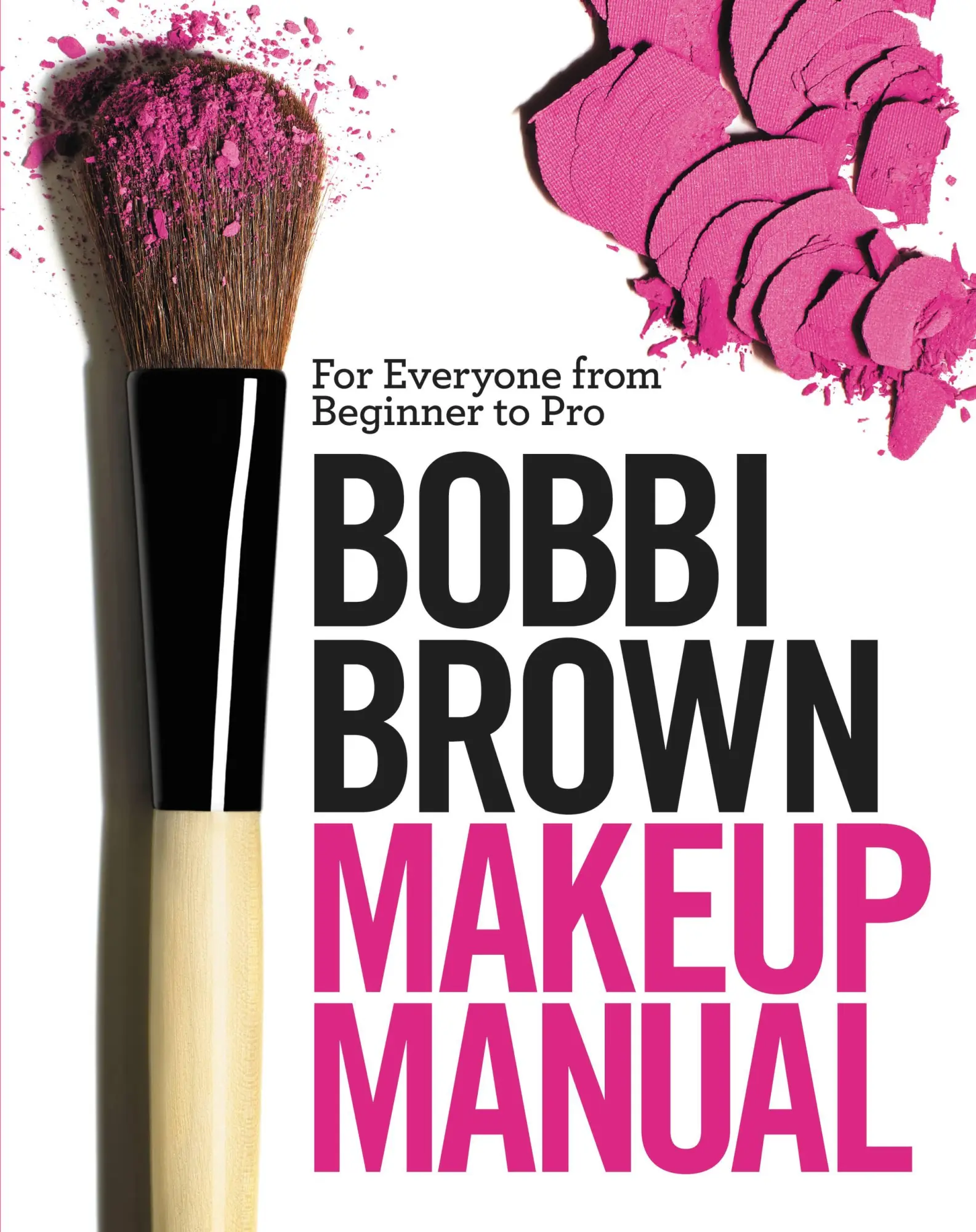 Cover: 9780446581349 | Bobbi Brown Makeup Manual | For Everyone from Beginner to Pro | Brown