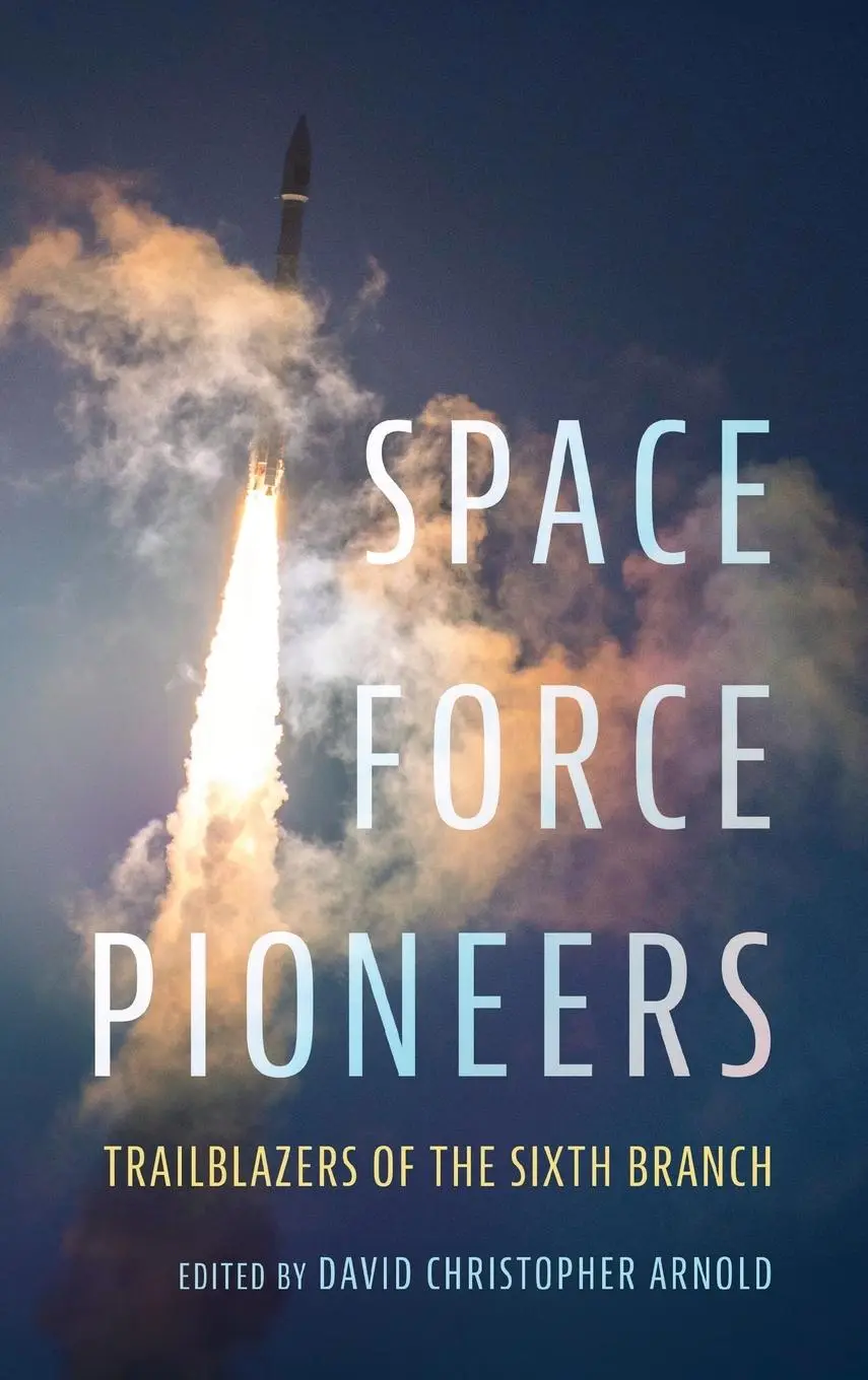 Cover: 9781682471449 | Space Force Pioneers | Trailblazers of the Sixth Branch | Arnold