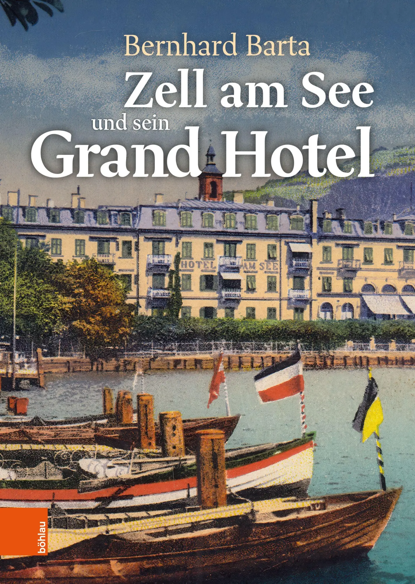 Cover: 9783205221449 | Zell am See und sein Grand Hotel | Bernhard Barta | Buch | 357 S.