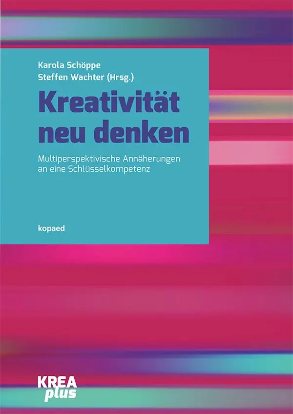 Cover: 9783968481449 | Kreativität neu denken | Karola Schöppe (u. a.) | Taschenbuch | 340 S.