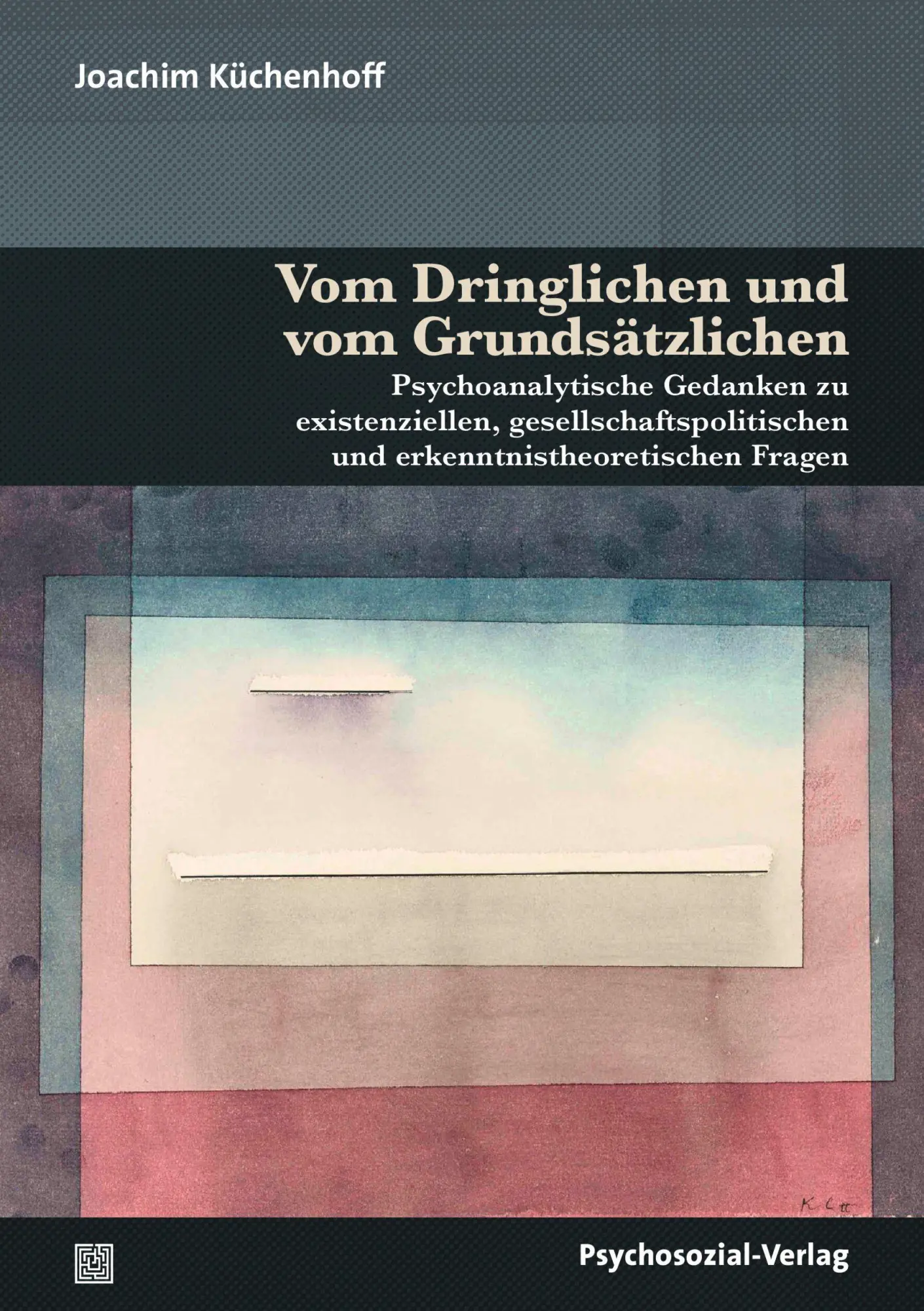 Cover: 9783837931549 | Vom Dringlichen und vom Grundsätzlichen | Joachim Küchenhoff | Buch