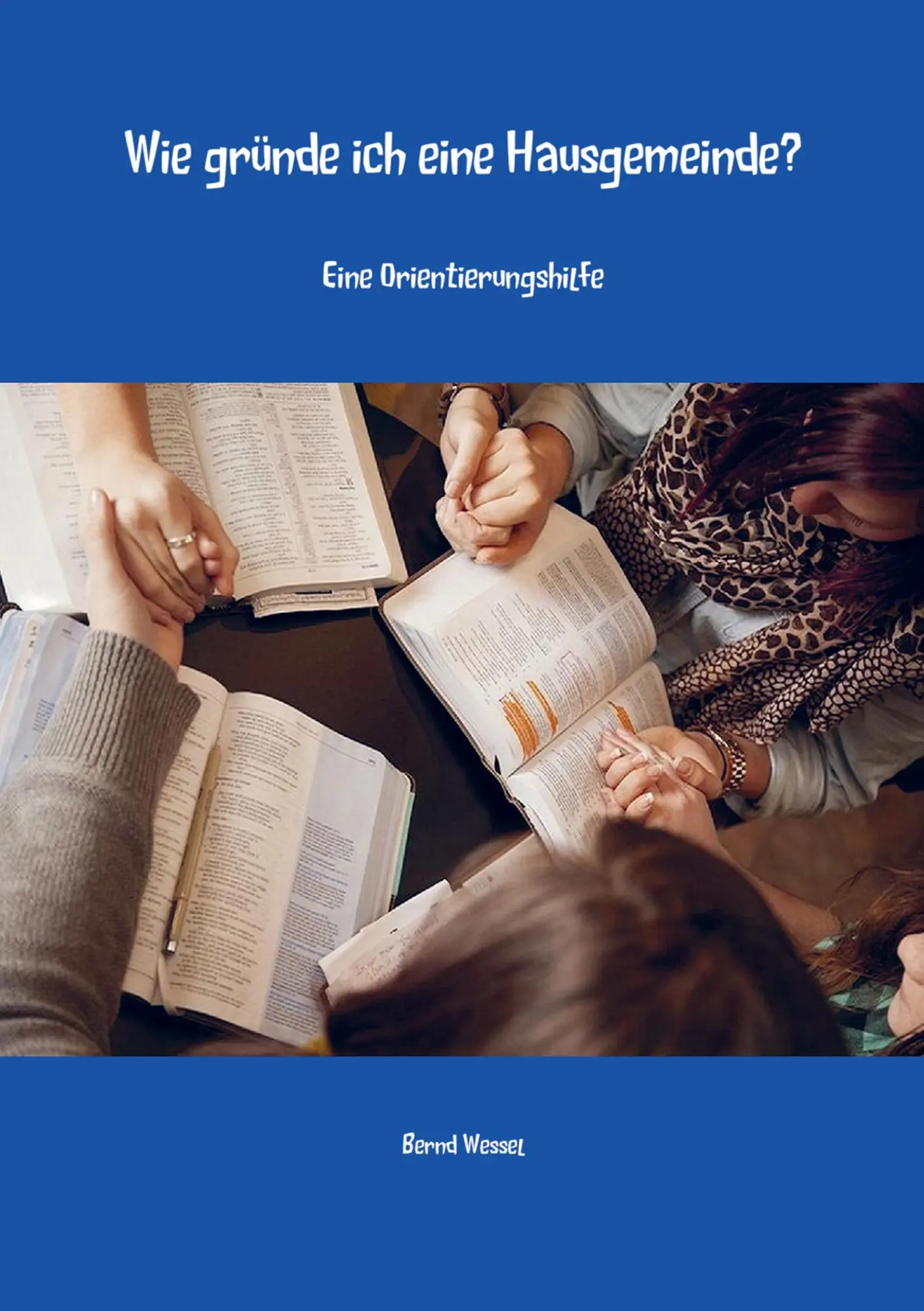 Cover: 9789463181549 | Wie gründe ich eine Hausgemeinde? | Bernd Wessel | Taschenbuch | 56 S.