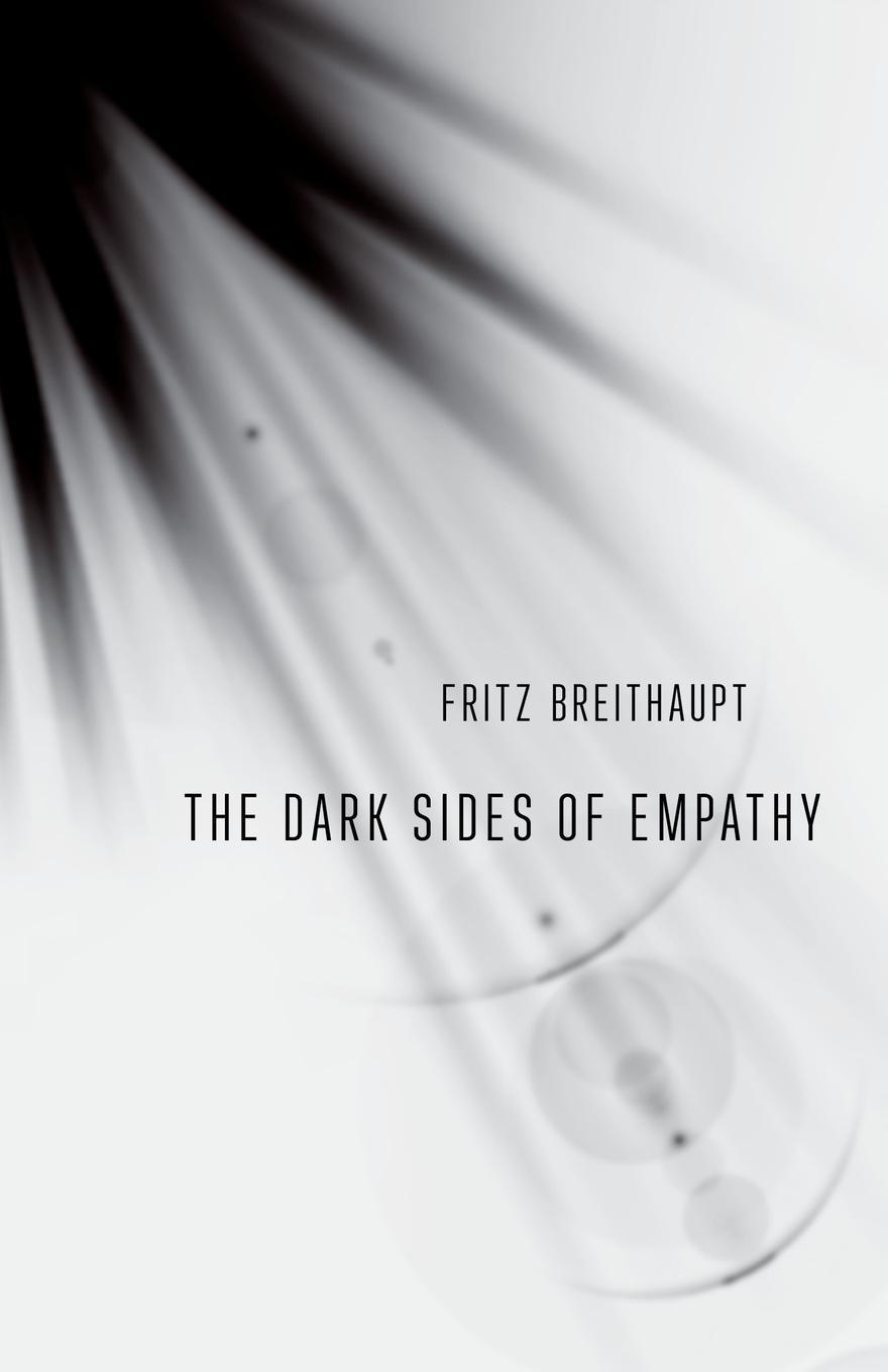 Cover: 9781501721649 | The Dark Sides of Empathy | Fritz Breithaupt | Taschenbuch | Englisch