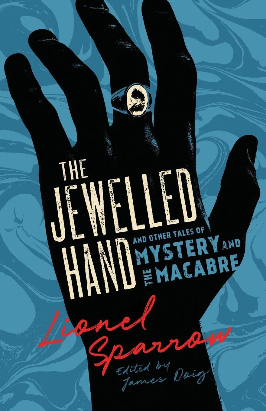 Cover: 9781954321649 | The Jewelled Hand and Other Tales of Mystery and the Macabre | Sparrow