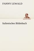 Italienisches Bilderbuch | Fanny Lewald | Taschenbuch | Paperback | 388 S. | Deutsch | 2012 | TREDITION CLASSICS | EAN 9783842491649 - Lewald, Fanny