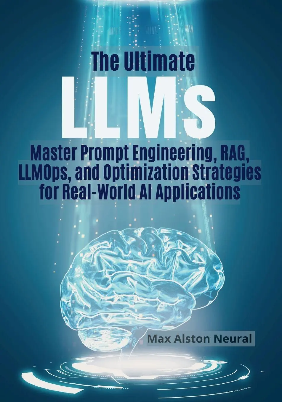 Cover: 9798900461649 | The Ultimate LLMs | Max Alston Neural | Taschenbuch | Englisch | 2025