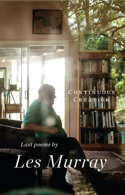 Cover: 9781800171749 | Continuous Creation | Last Poems | Les Murray | Taschenbuch | Englisch