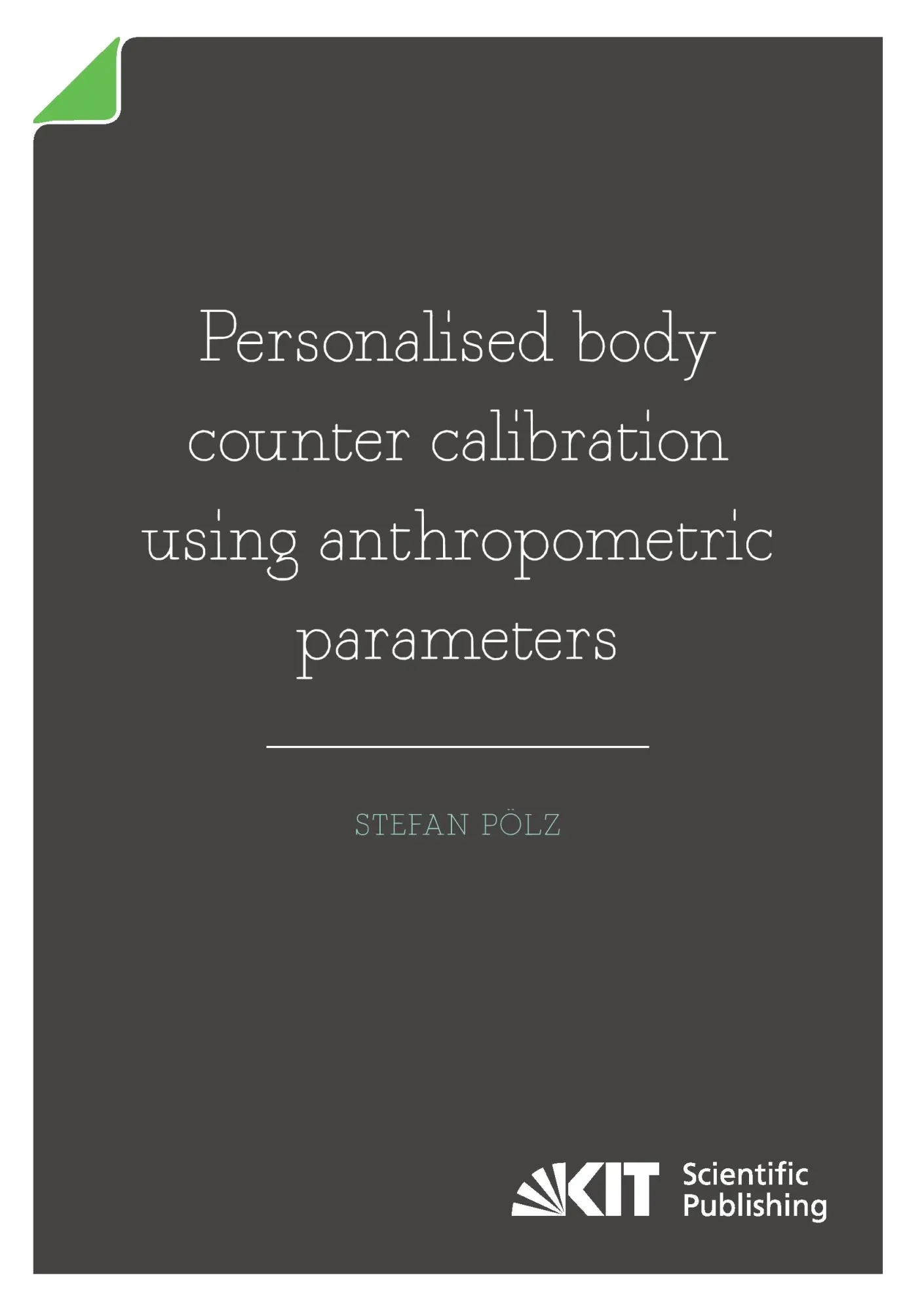 Personalised body counter calibration using anthropometric parameters - Stefan Pölz Kartoniert (TB)