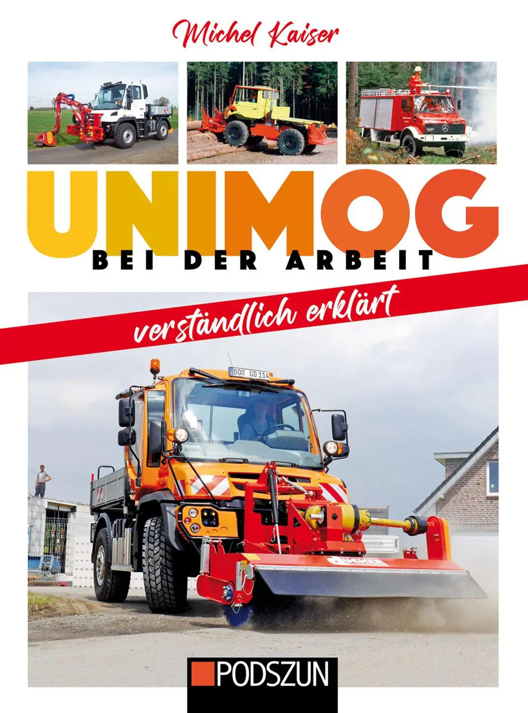 Cover: 9783751611749 | Unimog bei der Arbeit verständlich erklärt | Michel Kaiser | Buch