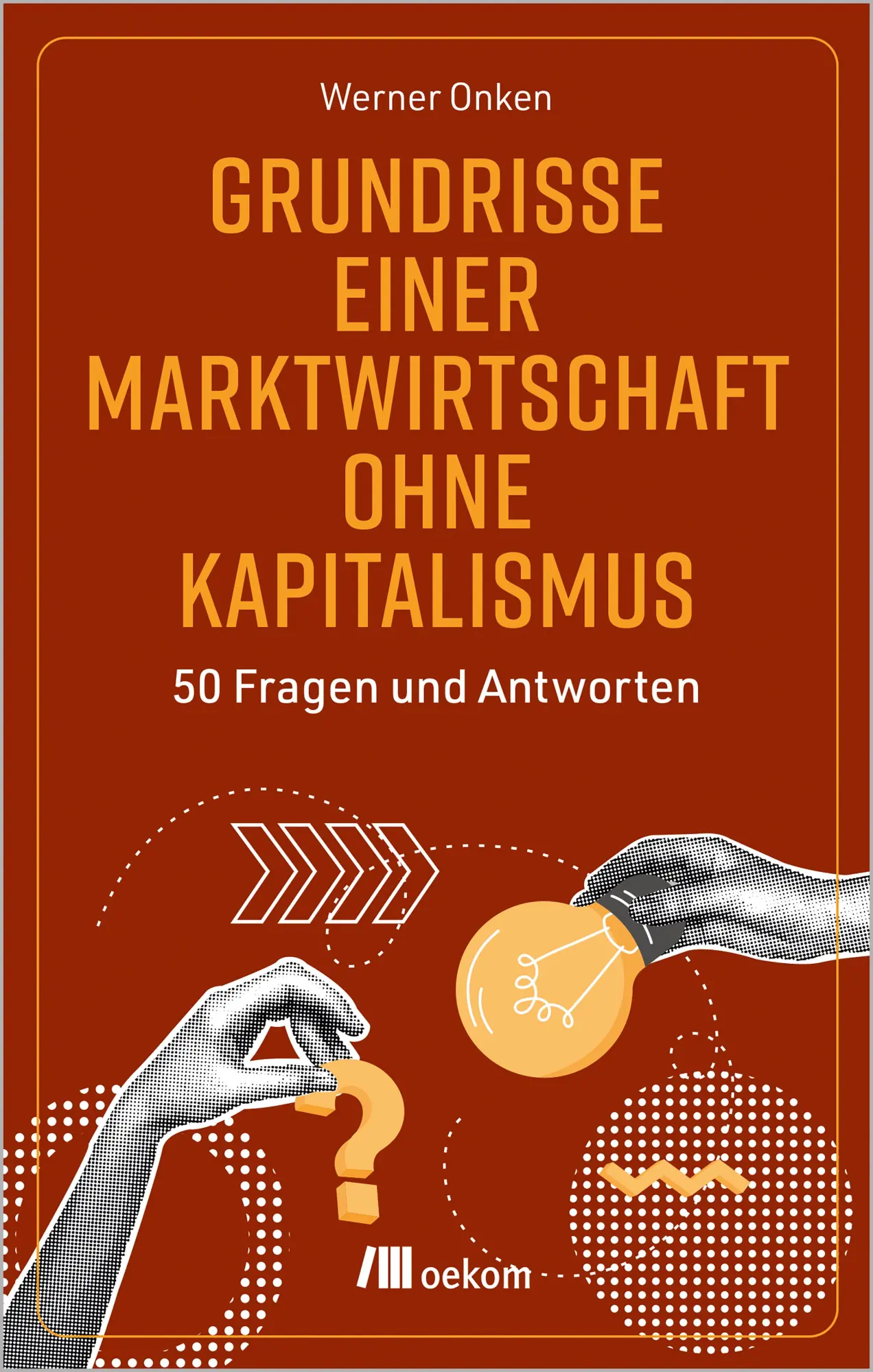 Cover: 9783987261749 | Grundrisse einer Marktwirtschaft ohne Kapitalismus | Werner Onken