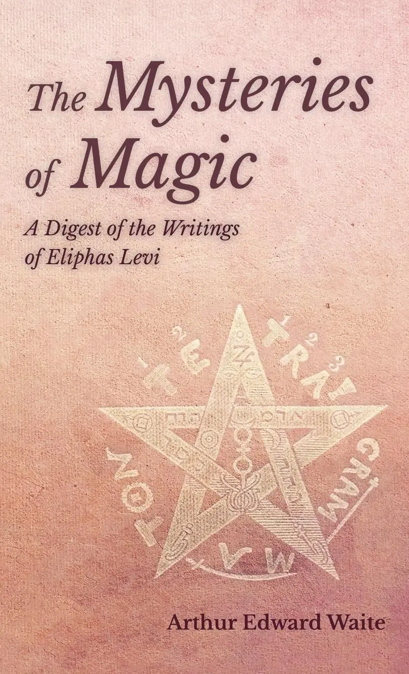 Cover: 9781528771849 | Mysteries of Magic - A Digest of the Writings of Eliphas Levi | Waite