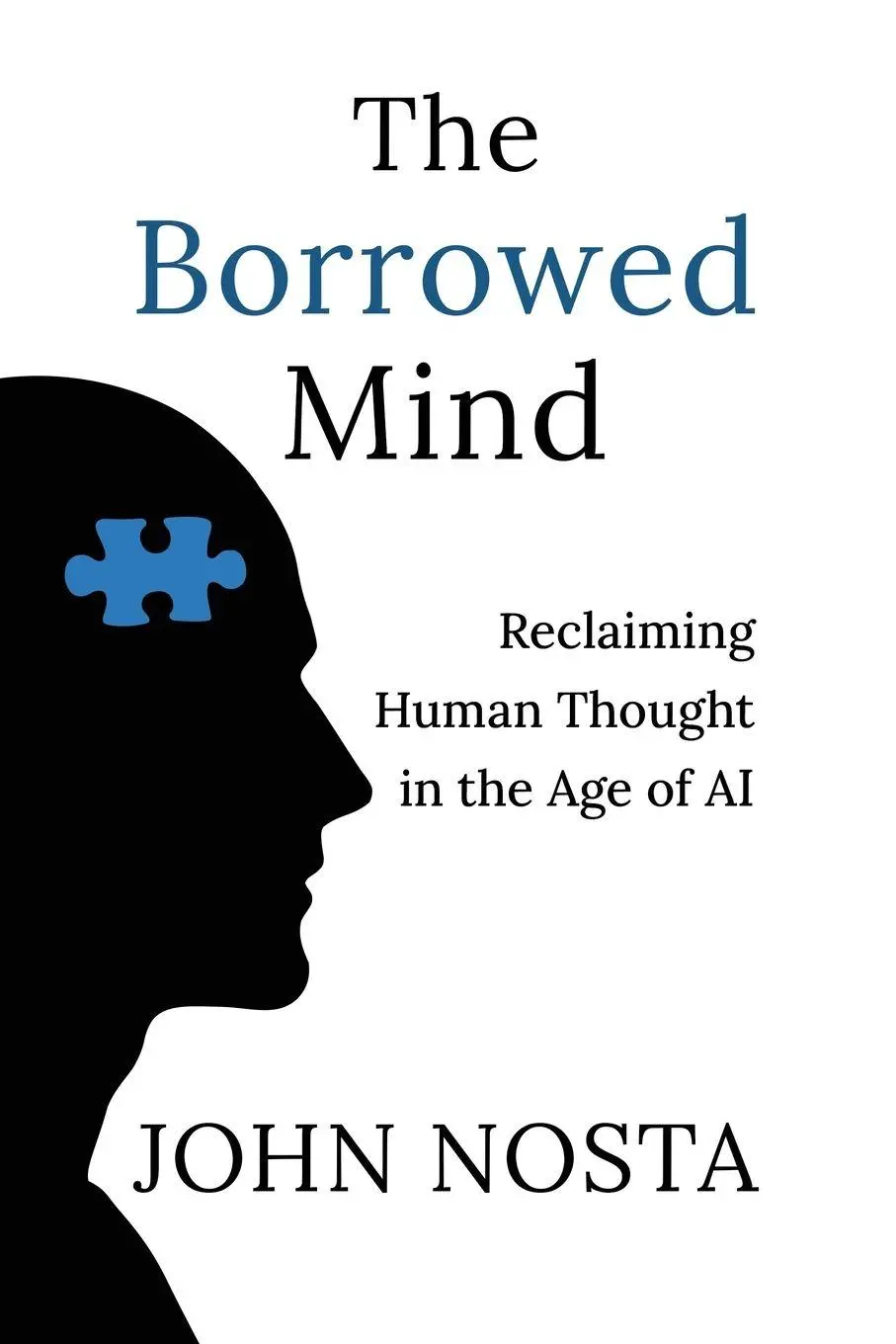 Cover: 9781613431849 | The Borrowed Mind | Reclaiming Human Thought in the Age of AI | Nosta