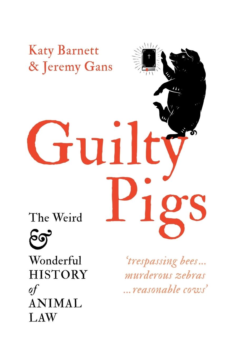 Cover: 9781760641849 | Guilty Pigs | The Weird and Wonderful History of Animal Law | Buch
