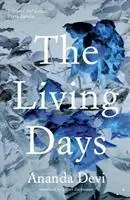 Cover: 9781999331849 | The Living Days | Ananda Devi | Taschenbuch | Kartoniert / Broschiert