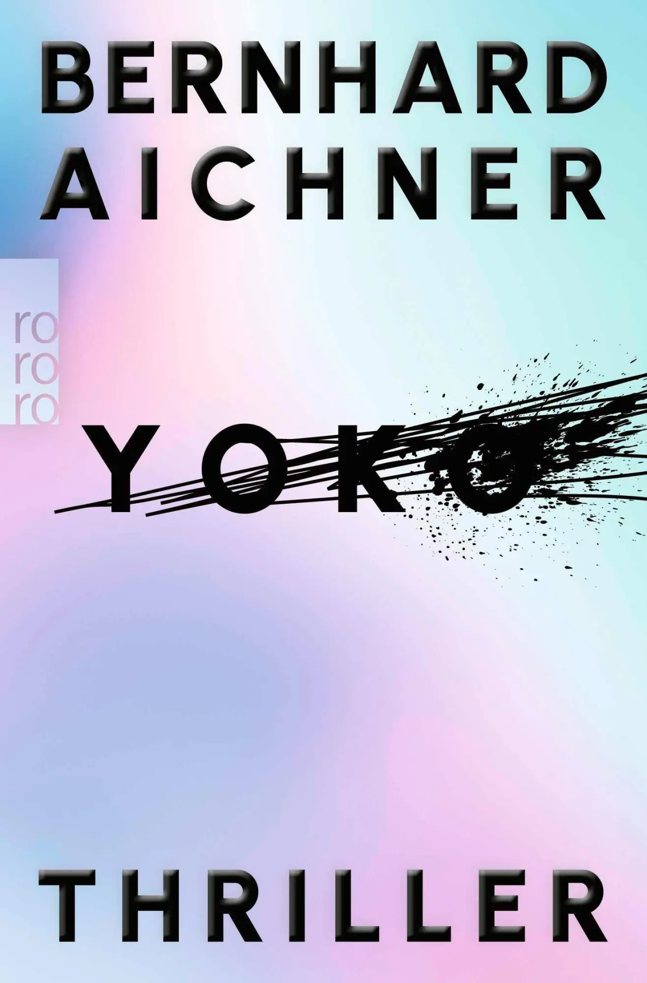 Cover: 9783499011849 | Yoko | Thriller | Bernhard Aichner | Taschenbuch | 336 S. | Deutsch
