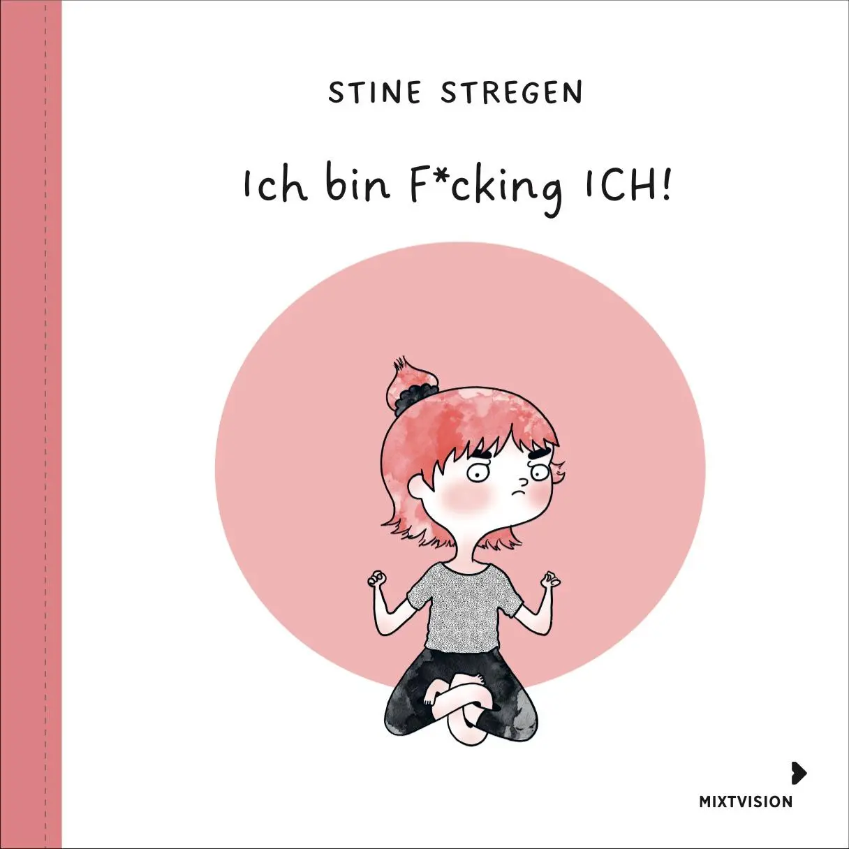 Cover: 9783958541849 | Ich bin F*cking ICH! | Stine Stregen | Buch | 140 S. | Deutsch | 2022