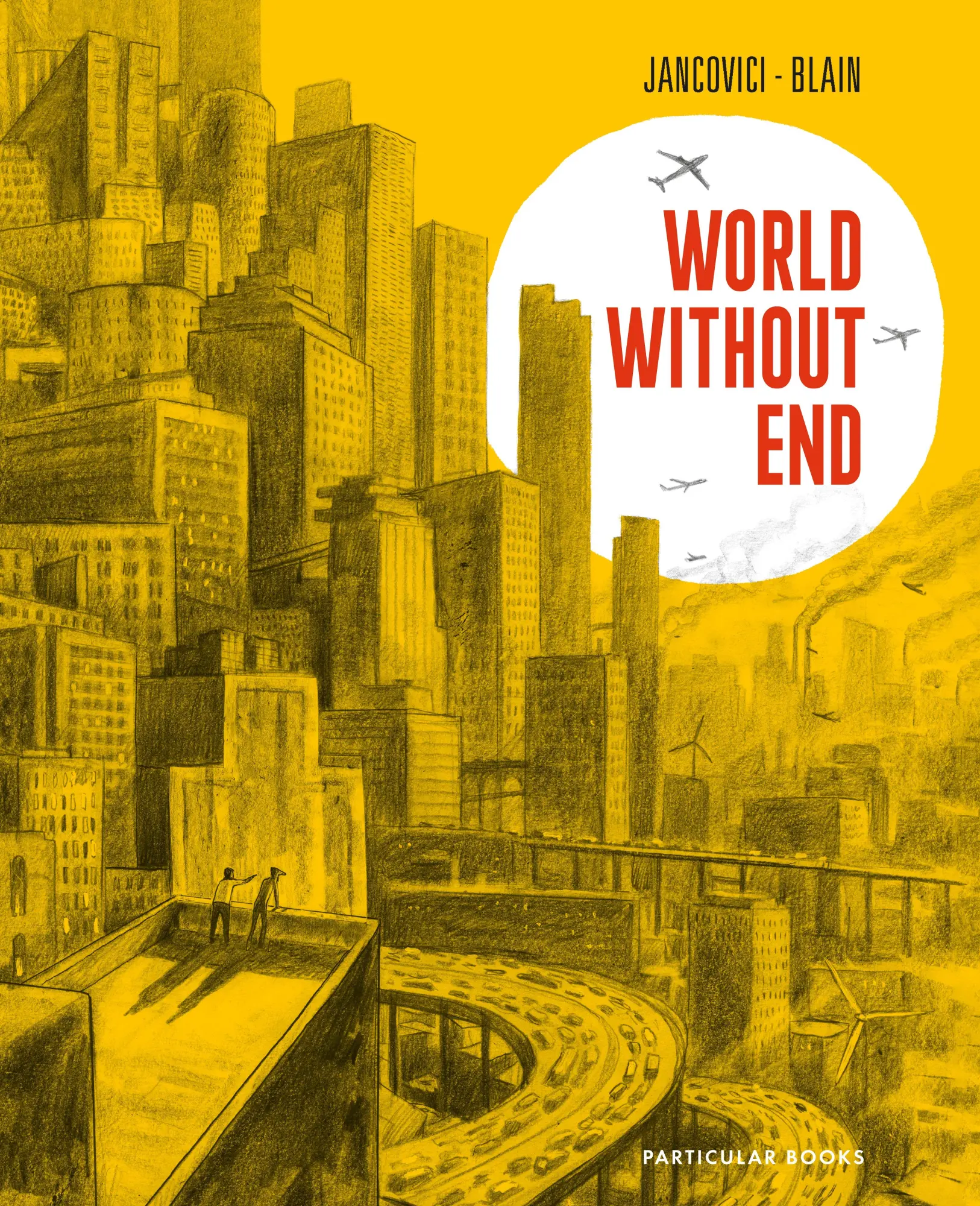 Cover: 9780241661949 | World Without End | Jean-Marc Jancovici (u. a.) | Buch | 192 S. | 2024 Cover: 9780241661949 | World Without End | Jean-Marc Jancovici (u. a.) | Buch | 192 S. | 2024