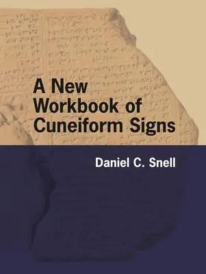 Cover: 9781646021949 | A New Workbook of Cuneiform Signs | Daniel C. Snell | Taschenbuch