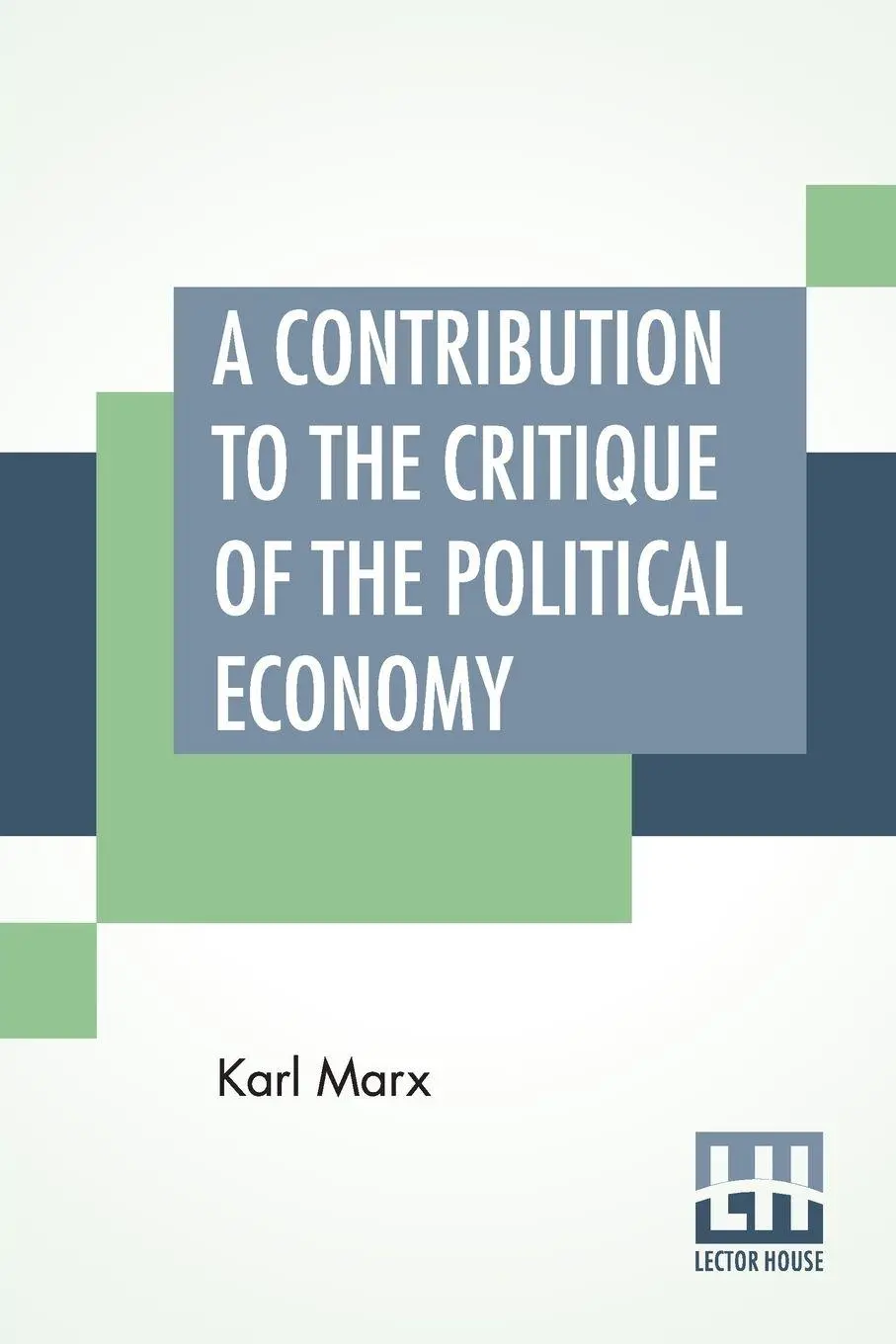 Cover: 9789389821949 | A Contribution To The Critique Of The Political Economy | Karl Marx