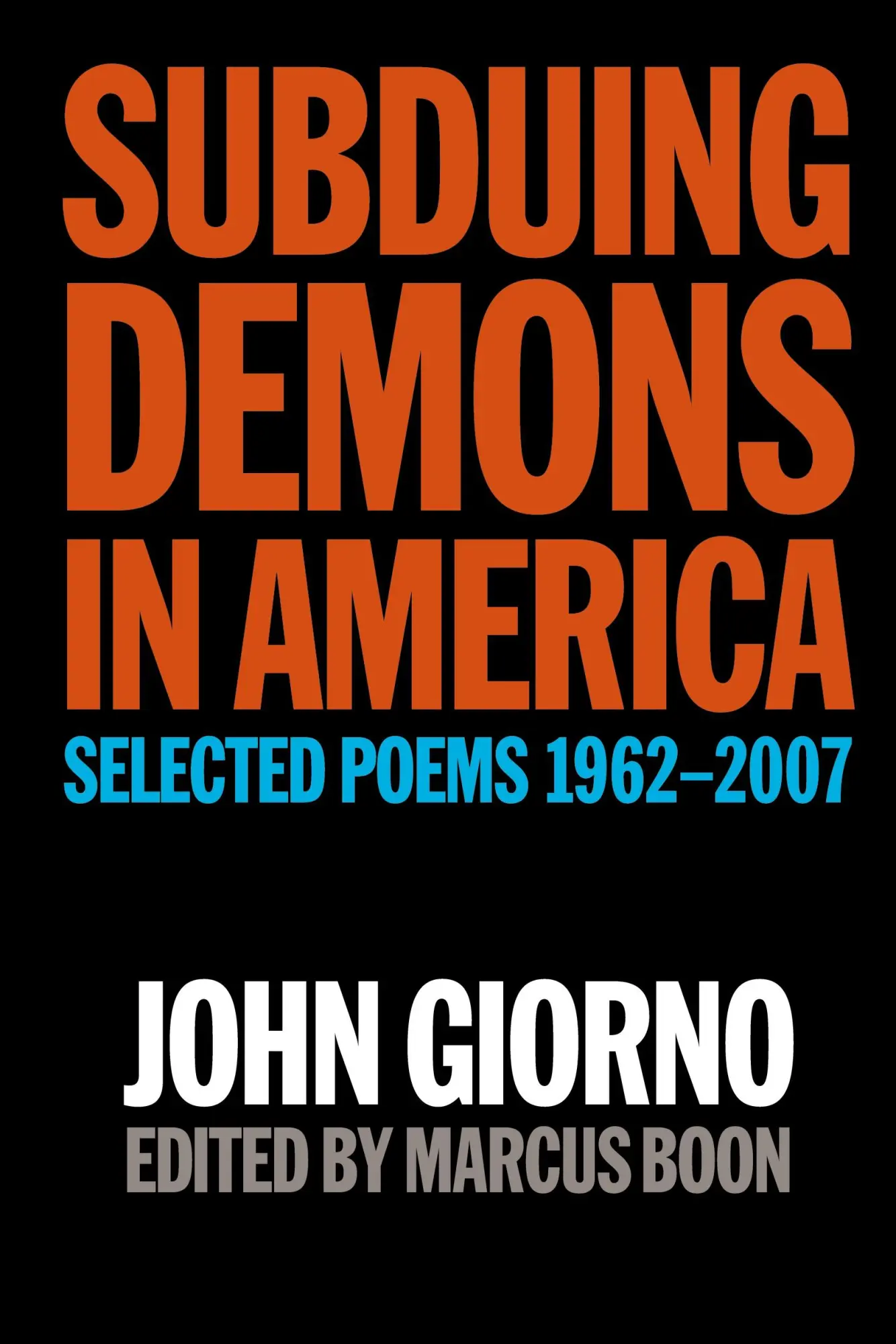 Cover: 9781593762049 | Subduing Demons in America | Selected Poems 1962-2007 | John Giorno