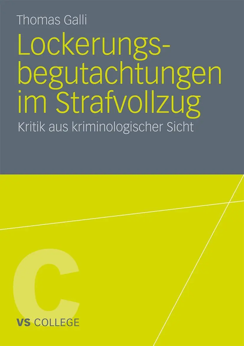Cover: 9783531182049 | Lockerungsbegutachtungen im Strafvollzug | Thomas Galli | Taschenbuch